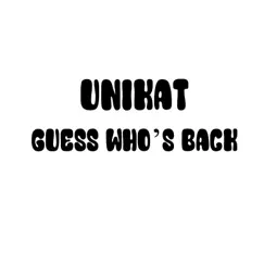 Guess Who's Back - Single by Unikat album reviews, ratings, credits