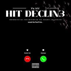 Hit Declin3 - Single by Tw3zz album reviews, ratings, credits