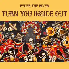 Turn You Inside Out - Single by Ryder The River album reviews, ratings, credits