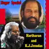 Singer Special - Hariharan and K. J. Jesudas album lyrics, reviews, download