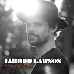 Be the Change by Jarrod Lawson album reviews, ratings, credits