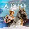 A Caballo (En Vivo) - EP album lyrics, reviews, download