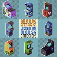 Arcade Attack! by GameChops & Joshua Morse album reviews, ratings, credits