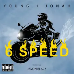 6 Speed (feat. Javon Black) - Single by Young 1 Jonah album reviews, ratings, credits