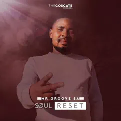 Soul Reset - EP by Mr Groove SA album reviews, ratings, credits