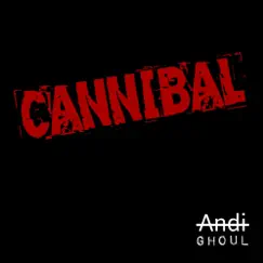 Cannibal - Single by A̶n̶d̶i̶ Ghoul album reviews, ratings, credits