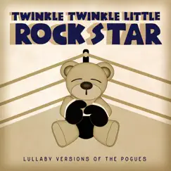 Lullaby Versions of the Pogues - EP by Twinkle Twinkle Little Rock Star album reviews, ratings, credits