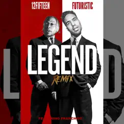 Legend (Remix) - Single by 12fifteen, Franchise & FUTURISTIC album reviews, ratings, credits