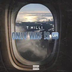 Only Way Is Up - Single by T Milli album reviews, ratings, credits