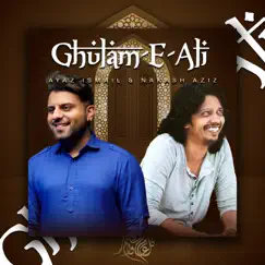 Ghulam-E-Ali - Single by Ayaz Ismail & Nakash Aziz album reviews, ratings, credits