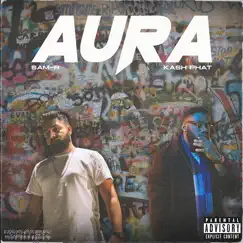 Aura (feat. Kash Phat) - Single by Sam-r album reviews, ratings, credits