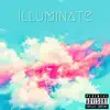 Illuminate - Single album lyrics, reviews, download