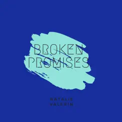 Broken Promises - Single by Natalie Valerin album reviews, ratings, credits