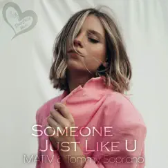 Someone Just Like U - Single by MATIV & Tommy Soprano album reviews, ratings, credits