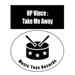 Take Me Away - Single by H.P. Vince album reviews, ratings, credits