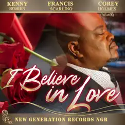 I Believe In Love (Corey Holmes Vocal Remix) Song Lyrics