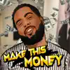 Make This Money (Radio Edit) [Radio Edit] - Single album lyrics, reviews, download