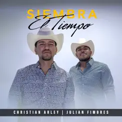 Siembra el Tiempo - Single by Christian Arley & Julian Fimbres album reviews, ratings, credits