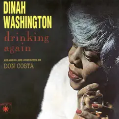 Drinking Again by Dinah Washington album reviews, ratings, credits