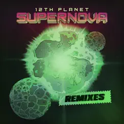 Supernova: The Remixes - EP by 12th Planet album reviews, ratings, credits
