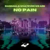 No Pain - Single album lyrics, reviews, download