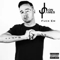 F**k Em - Single by Jon James album reviews, ratings, credits
