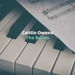 The Bones - Single by Caitlin Owens album reviews, ratings, credits