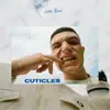 Cuticles - Single album lyrics, reviews, download