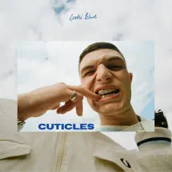 Cuticles - Single by Luchi Blue album reviews, ratings, credits