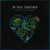 In This Together (feat. Vaughnette Bigford, Grant Maloy Smith, Mekaiel, Erica Rabner, Camille Harris, Sade Sealey, Faith Otey, Naycha Kid, Nathanael, Susan Craig Winsberg, Shiva Manick & the U.W.I Arts Chorale) - Single album lyrics, reviews, download