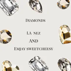 Diamonds - Single by Emjay sweetcheesy & LA NEZ album reviews, ratings, credits