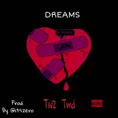 Dreams - Single by Tivz Tmd album reviews, ratings, credits