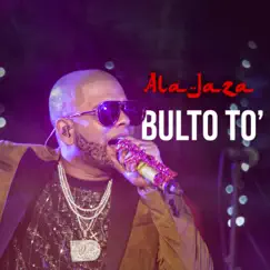 Bulto To' - Single by Ala Jaza album reviews, ratings, credits