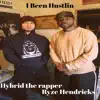 I Been Hustlin (feat. Ryze Hendricks) - Single album lyrics, reviews, download
