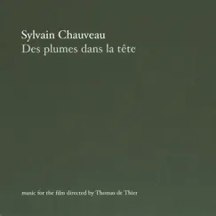 Des Plumes Dans La Tête by Sylvain Chauveau album reviews, ratings, credits