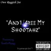 And1/4reeMyShootahz - Single album lyrics, reviews, download