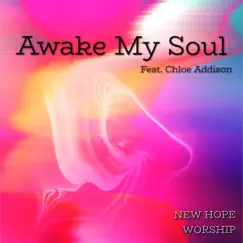 Awake My Soul (feat. Chloe Addison) Song Lyrics