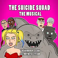 The Suicide Squad: The Musical (feat. Whitney Di Stefano) - Single by Logan Hugueny-Clark album reviews, ratings, credits