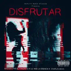 Disfrutar (feat. Charlys men) - Single by Lil wiig la esencia & Master Cris El Favorito album reviews, ratings, credits