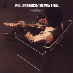 The Way I Feel by Phil Upchurch album reviews, ratings, credits