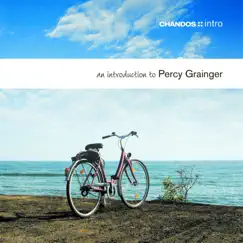 An Introduction to Percy Grainger by Richard Hickox, Matthias Bamert, Timothy Reynish, BBC Philharmonic, City of London Sinfonia, Royal Northern College of Music Wind Orchestra, Joyful Company Of Singers & Stephen Varcoe album reviews, ratings, credits
