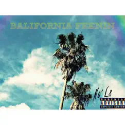 Balifornia Feenin - Single by No'Ls Blo album reviews, ratings, credits