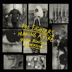Making A Fire (Mark Ronson Re-Version) - Single by Foo Fighters & Mark Ronson album reviews, ratings, credits