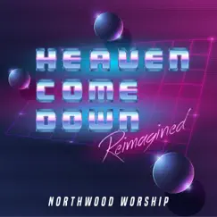 Heaven Come Down (Reimagined) Song Lyrics