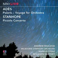 MSO Live - Adès: Polaris - Stanhope: Piccolo Concerto by The Melbourne Symphony Orchestra, Markus Stenz & Benjamin Northey album reviews, ratings, credits