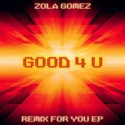 Good 4 U (Remix for You EP) by Zola Gomez album reviews, ratings, credits