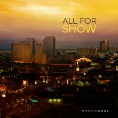 All For Show by Hypersoul album reviews, ratings, credits