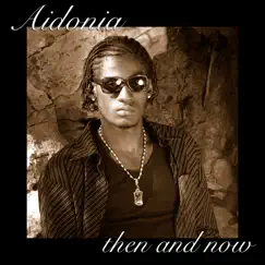 Then and Now by Aidonia album reviews, ratings, credits
