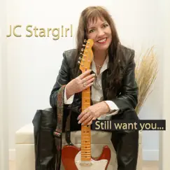 Still Want You - Single by JC Stargirl album reviews, ratings, credits
