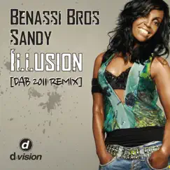 Illusion (Dab 2011 Remix) - EP by Benassi Bros. & Sandy album reviews, ratings, credits